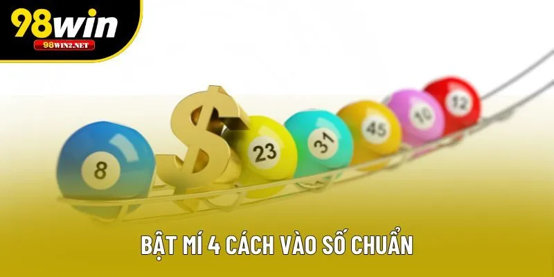 Bật mí 4 cách vào số chuẩn