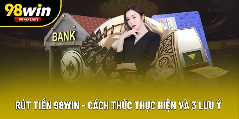 rut-tien-98win-dai-dien