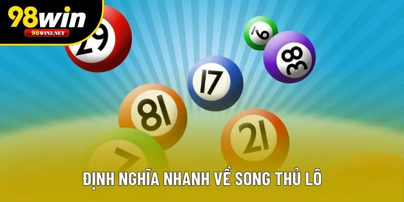 Định nghĩa nhanh về song thủ lô