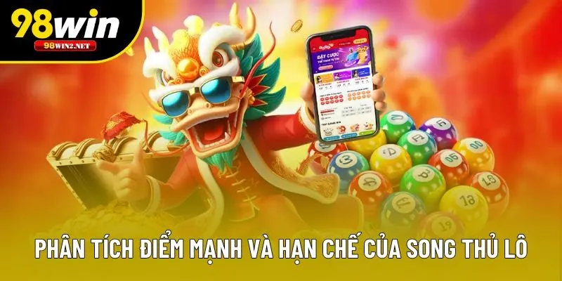 Phân tích điểm mạnh và hạn chế của song thủ lô