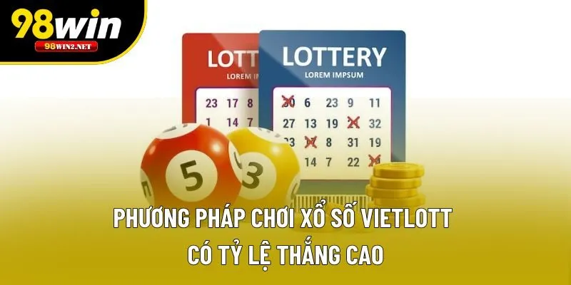 Phương pháp chơi xổ số Vietlott có tỷ lệ thắng cao